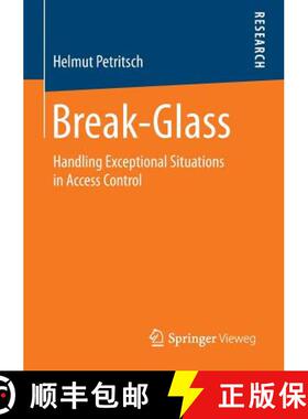 【3-4周达】Break-Glass : Handling Exceptional Situations in Access Control [9783658073640]