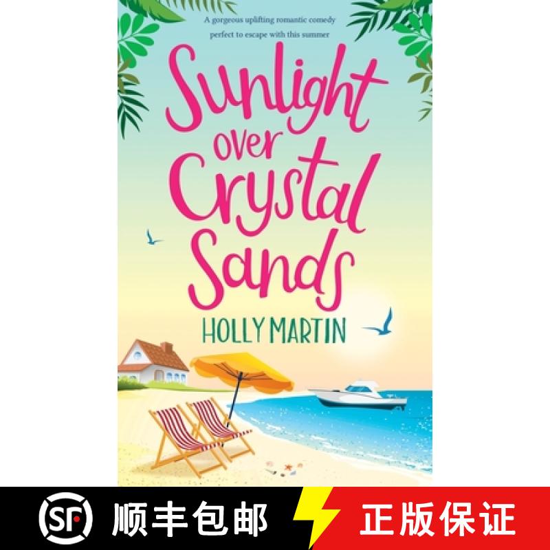 【2-3周达】Sunlight over Crystal Sands: A gorgeous uplifting romantic comedy perfect to escape with t... [9781913616236]