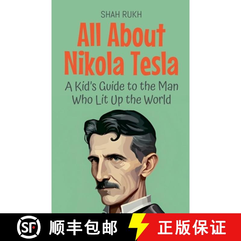 【3-4周达】All About Nikola Tesla: A Kid's Guide to the Man Who Lit Up the World [9798230527473]