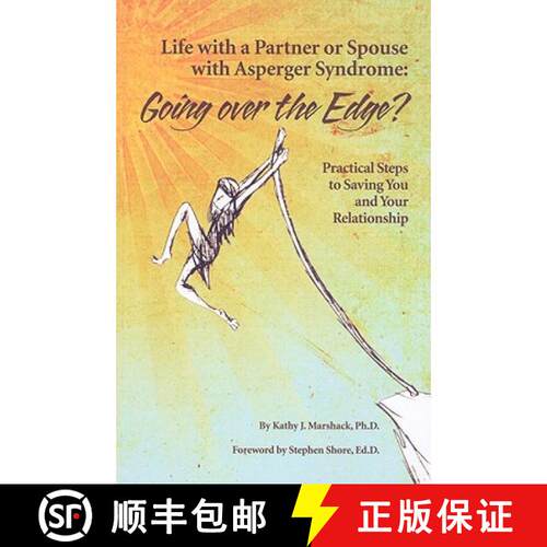 【3-4周达】Life With a Partner or Spouse With Asperger Syndrome: Going over the Edge? Practical Steps... [9781934575475]