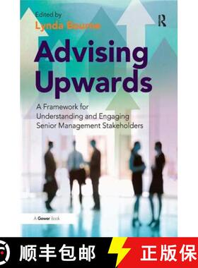 【3-4周达】精装 Advising Upwards: A Framework for Understanding and Engaging Senior Management Stakeh... [9780566092497]