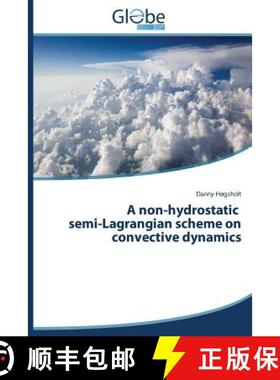 预订 A Non-Hydrostatic Semi-Lagrangian Scheme on Convective Dynamics [9783639798975]