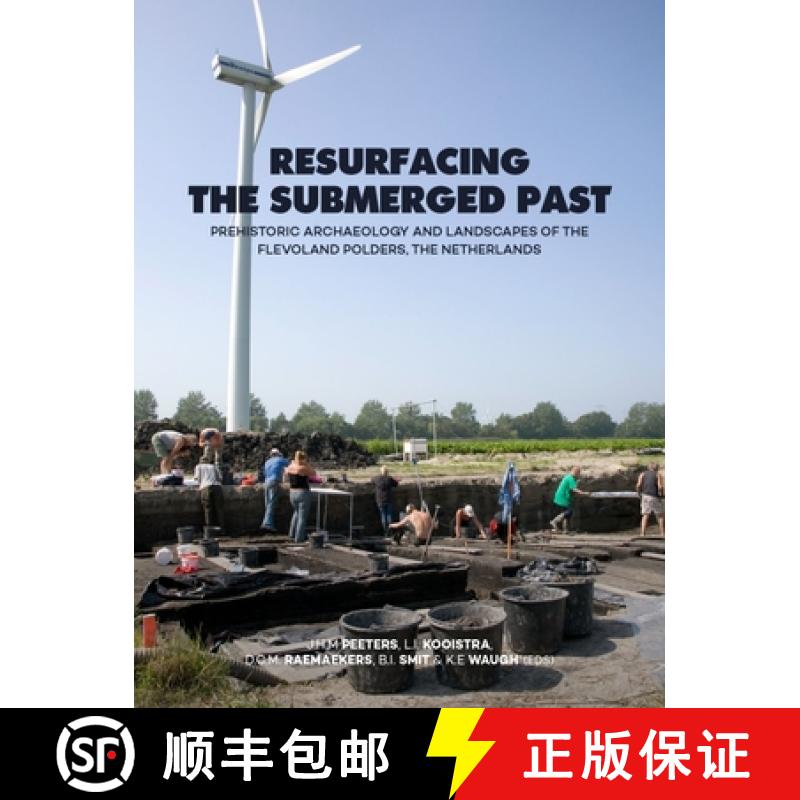 【3-4周达】Resurfacing the Submerged Past: Prehistoric Archaeology and Landscapes of the Flevoland Po... [9789464260380]