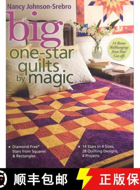 【3-4周达】Big One-Star Quilts by Magic: Diamond-Free(r) Stars from Squares & Rectangles 14 Stars in ... [9781571204615]