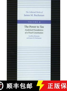【3-4周达】Power to Tax -- Analytical Foundations of a Fiscal Constitution: Analytical Foundations of... [9780865972308]
