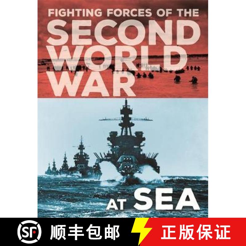 【2-3周达】Fighting Forces of the Second World War: At Sea [9781445157832]
