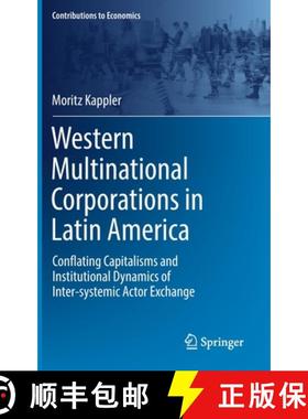 【3-4周达】Western Multinational Corporations in Latin America : Conflating Capitalisms and Instituti... [9783030938048]