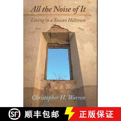 【3-4周达】All the Noise of It: Living in a Tuscan Hilltown [9781483475721]