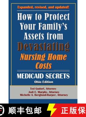 【3-4周达】How To Protect Your Family's Assets From Devastating Nursing Home Costs: Medicaid Secrets ... [9781941123232]
