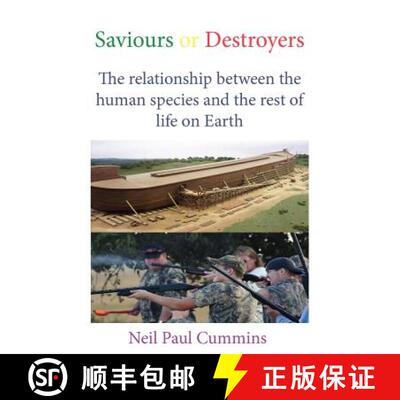 【3-4周达】Saviours or Destroyers: The Relationship Between the Human Species and the Rest of Life on... [9781907962523]