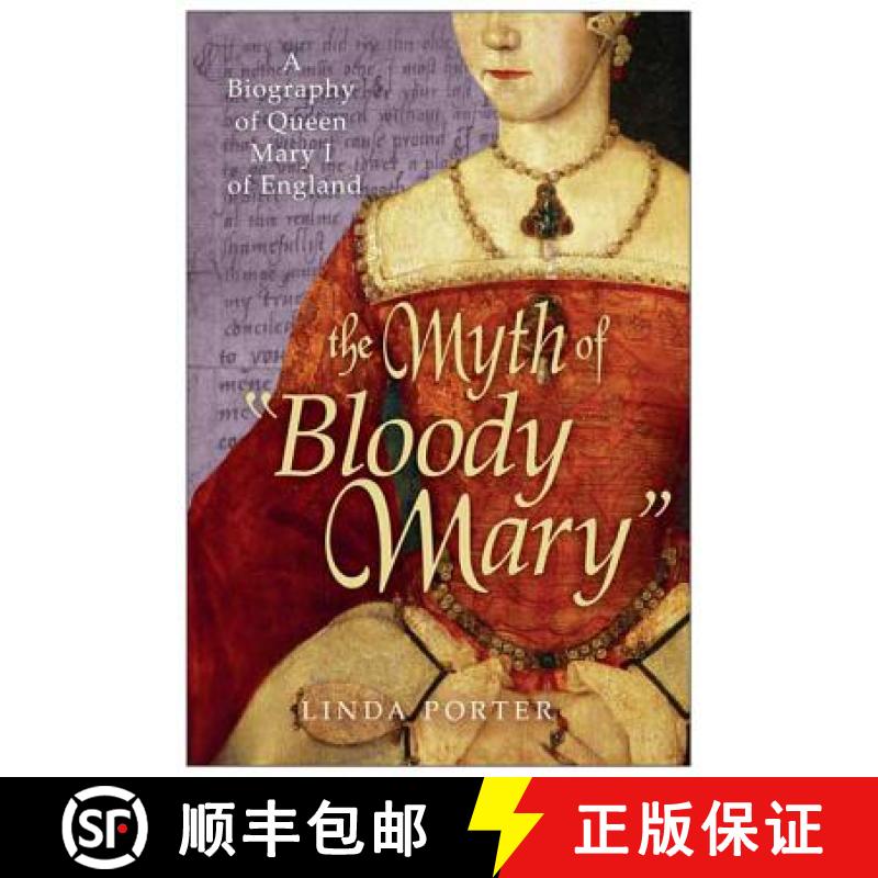 【3-4周达】The Myth of Bloody Mary: A Biography of Queen Mary I of England [9780312564964]