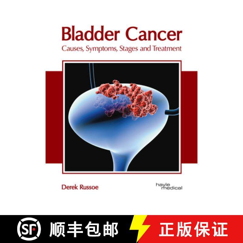 预订 Bladder Cancer: Causes, Symptoms, Stages and Treatment [9781632418340]