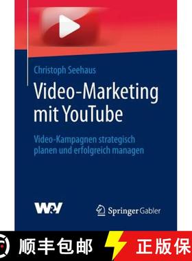 【3-4周达】Video-Marketing mit YouTube : Video-Kampagnen strategisch planen und erfolgreich managen [9783658102562]