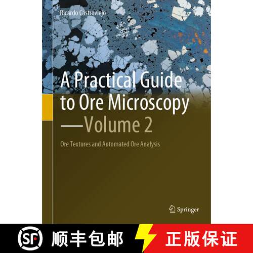 【3-4周达】精装 A Practical Guide to Ore Microscopy - Volume 2: Ore Textures and Automated Ore Analysis [9783031189531]