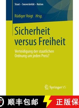 【3-4周达】Sicherheit Versus Freiheit: Verteidigung Der Staatlichen Ordnung Um Jeden Preis? [9783531186436]