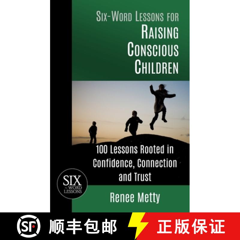 【3-4周达】Six-Word Lessons for Raising Conscious Children: 100 Lessons Rooted in Confidence, Connect... [9781967256020]
