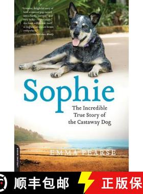 【3-4周达】Sophie: The Incredible True Adventures of the Castaway Dog [9780738216065]