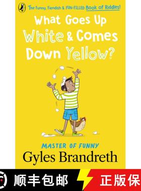 现货 What Goes Up White and Comes Down Yellow? : The funny, fiendish and fun-filled book of riddles! [9780241544495]