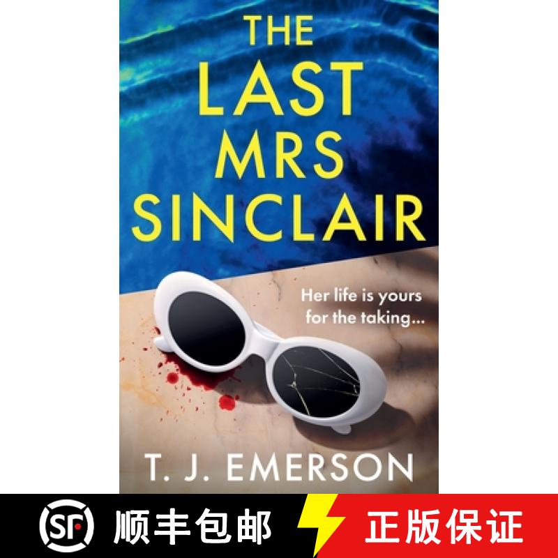 【2-3周达】Last Mrs Sinclair: A BRAND NEW glitzy, scorching summer thriller from bestseller T J Emers... [9781805490401]