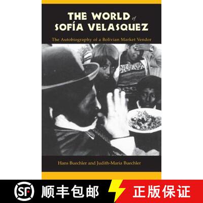 【3-4周达】The World of Sofia Velasquez – The Autobiography of a Bolivian Market Vendor [9780231104678]