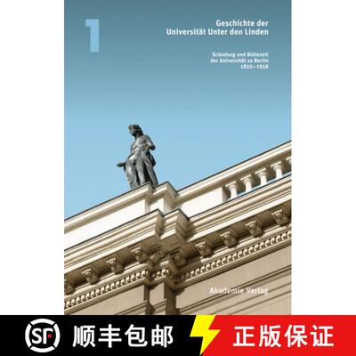 【3-4周达】Geschichte Der Universität Unter Den Linden: Band 1: Gründung Und Blütezeit Der Univers... [9783050046228]