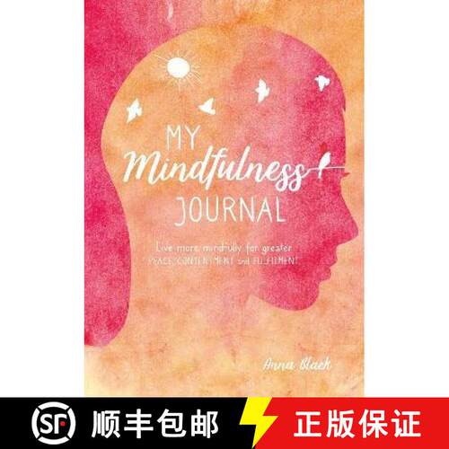 【3-4周达】精装 My Mindfulness Journal: Live More Mindfully for Greater Peace, Contentment and Fulfil... [9781782498070]