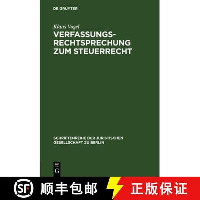 【3-4周达】Verfassungsrechtsprechung Zum Steuerrecht : Vortrag Gehalten VOR Der Juristischen Gesellsc... [9783110164374]