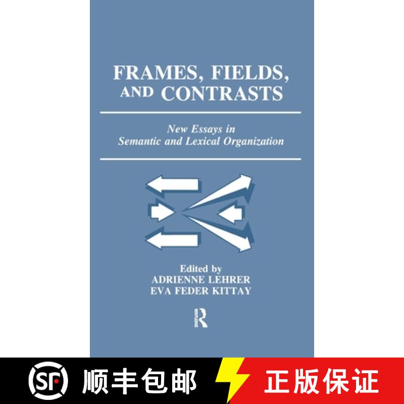 【3-4周达】Frames, Fields, and Contrasts: New Essays in Semantic and Lexical Organization [9781138156388]