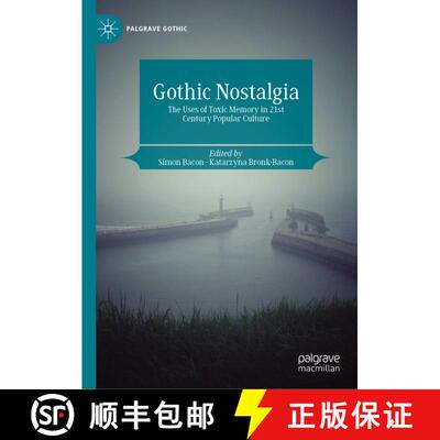 【3-4周达】Gothic Nostalgia : The Uses of Toxic Memory in 21st Century Popular Culture [9783031438516]