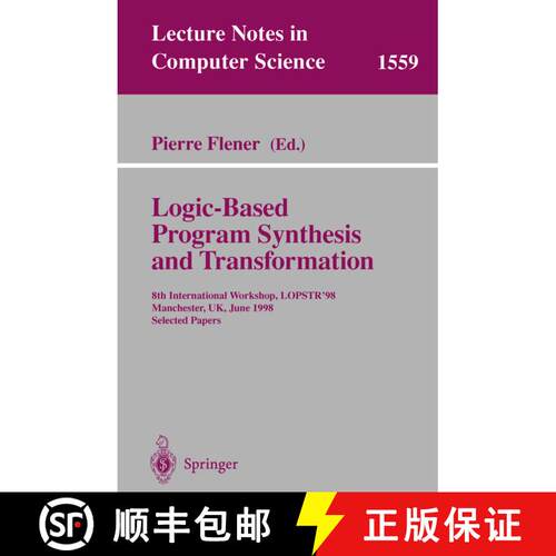 【3-4周达】Logic-Based Program Synthesis and Transformation : 8th International Workshop, LOPSTR'98, ... [9783540657651]