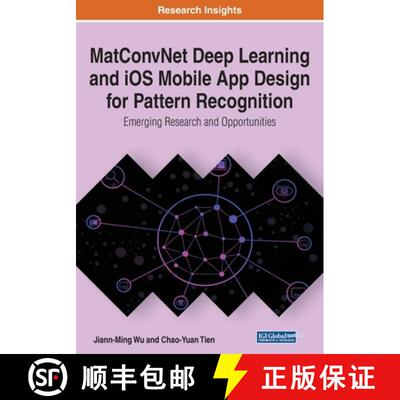 【3-4周达】MatConvNet Deep Learning and iOS Mobile App Design for Pattern Recognition: Emerging Resea... [9781799815556]