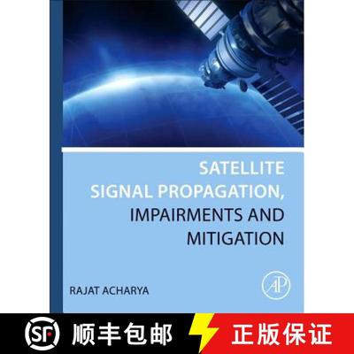 【3-4周达】Satellite Signal Propagation, Impairments and Mitigation [9780128097328]