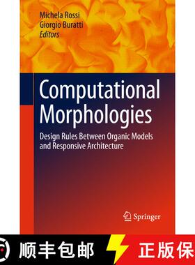 【3-4周达】Computational Morphologies : Design Rules Between Organic Models and Responsive Architectu... [9783319609188]