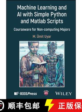 【3-4周达】Machine Learning and AI with Simple Python and MATLAB Scripts: Courseware for Non-Computin... [9781394294954]