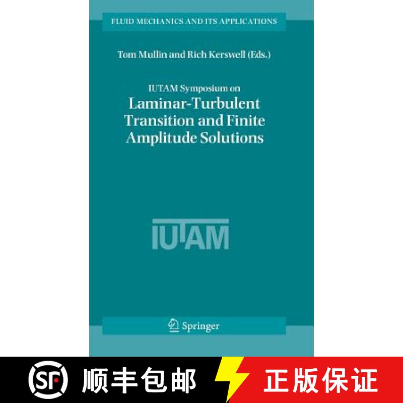 【3-4周达】IUTAM Symposium on Laminar-Turbulent Transition and Finite Amplitude Solutions [9781402040481]