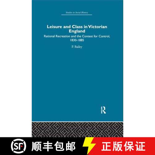 【3-4周达】精装 Leisure and Class in Victorian England : Rational recreation and the contest for cont... [9780415412957]