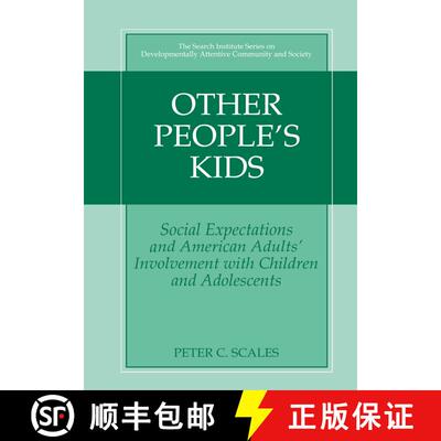 【3-4周达】Other People's Kids : Social Expectations and American Adults? Involvement with Children a... [9781461349433]