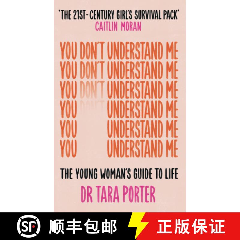 【3-4周达】You Don't Understand Me: The Young Woman's Guide to Life 'THE 21ST-CENTURY GIRL'S SURVIVAL... [9781788705127]