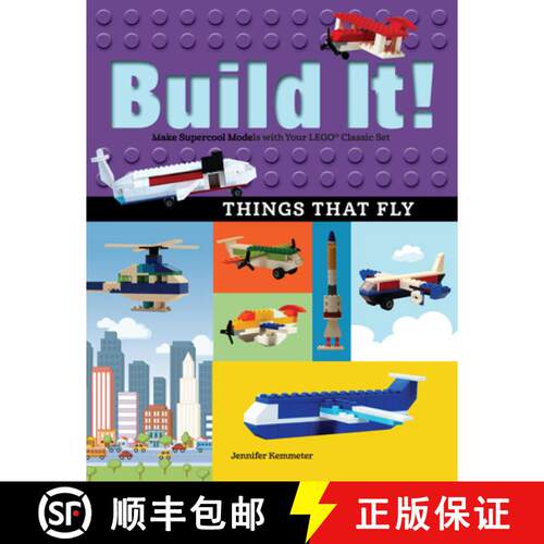 【3-4周达】Build It! Things That Fly: Make Supercool Models with Your Favorite LEGO (R) Parts [9781513260525]