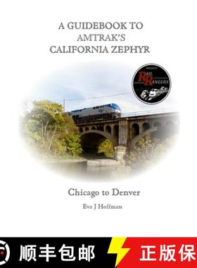 【3-4周达】A Guidebook to Amtrak's(r) California Zephyr: Chicago to Denver [9781365395536]