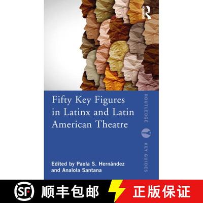 【3-4周达】Fifty Key Figures in LatinX and Latin American Theatre [9780367701277]