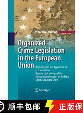 【3-4周达】Organized Crime Legislation in the European Union: Harmonization and Approximation of Crim... [9783642425127]