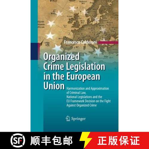 【3-4周达】Organized Crime Legislation in the European Union: Harmonization and Approximation of Crim... [9783642425127]
