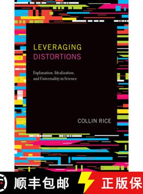 【3-4周达】Leveraging Distortions: Explanation, Idealization, and Universality in Science [9780262542616]