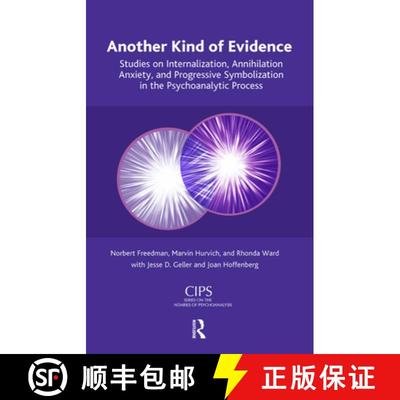 【4周达】Another Kind of Evidence : Studies on Internalization, Annihilation Anxiety, and Progressive... [9780367107055]