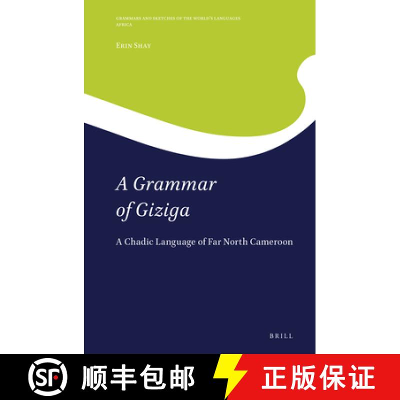 【3-4周达】A Grammar of Giziga: A Chadic Language of Far North Cameroon [9789004445901]