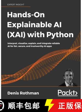 预订 Hands-On Explainable AI (XAI) with Python: Interpret, visualize, explain, and integrate reliable... [9781800208131]