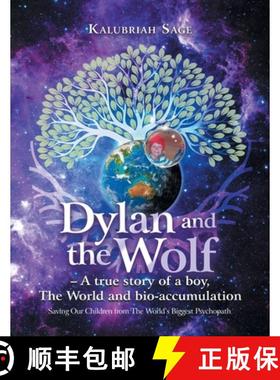【3-4周达】Dylan and the Wolf - A true story of a boy, The World and bioaccumulation: Saving Our Chil... [9781982295585]