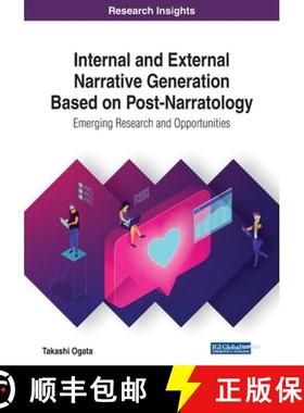 【3-4周达】Internal and External Narrative Generation Based on Post-Narratology: Emerging Research an... [9781522599449]