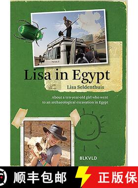 【3-4周达】Lisa in Egypt: About a Ten-Year-Old Girl Who Went to an Archaeological Excavation in Egypt [9789492940148]